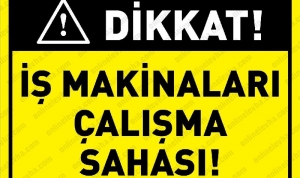 dikkat-is-makinalari-calisma-sahasi-is-guvenlik-levhasi